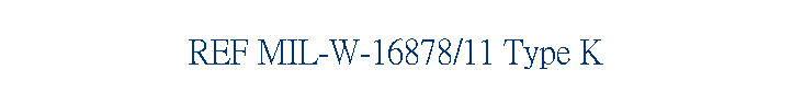 REF MIL-W-16878/11 Type K
